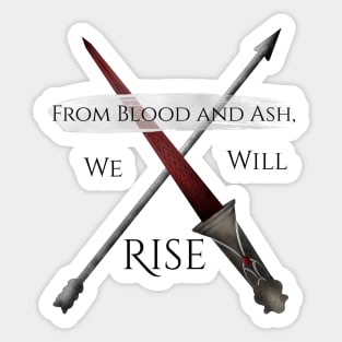 From Blood and Ash, We Will Rise with Arrow Sticker